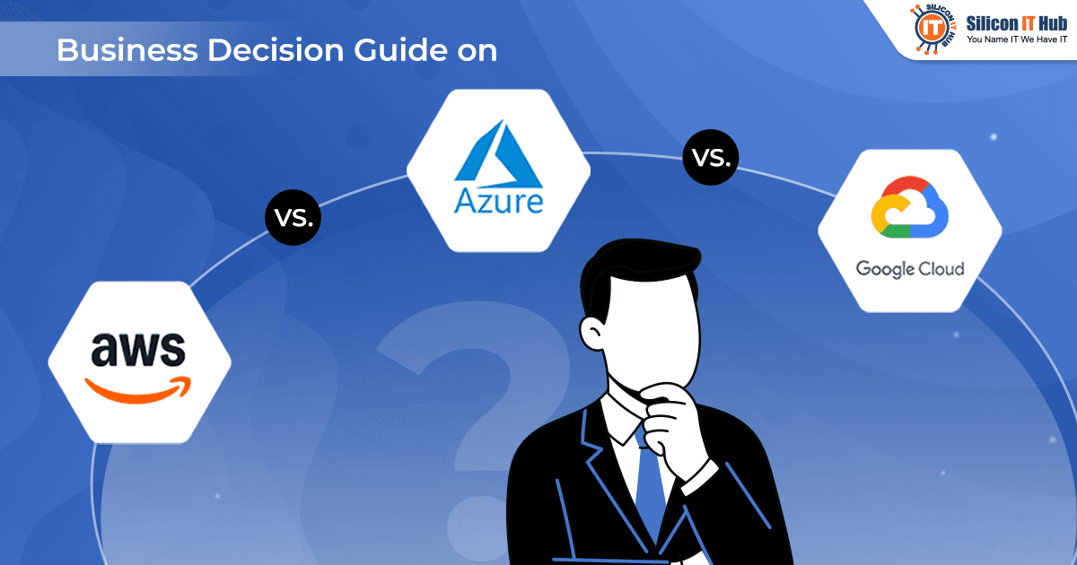 Which is better: Amazon Web Services vs Microsoft Azure vs Google Cloud?