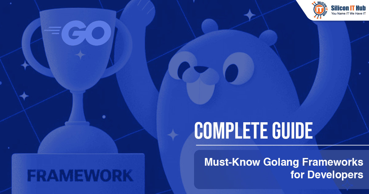 18 Golang Frameworks for Developers to Build High-Performance Apps