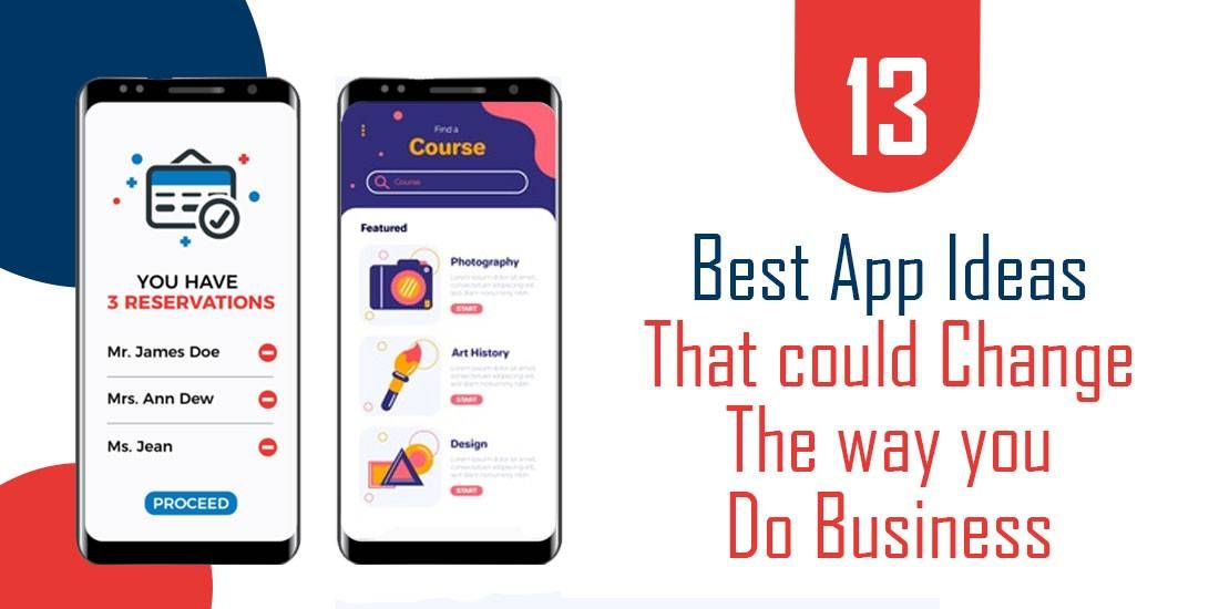 13 Best App Ideas that could change the way you do Business