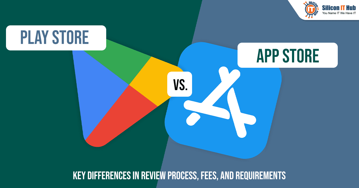 Play Store vs. App Store- Key Differences You Need to Know for App
