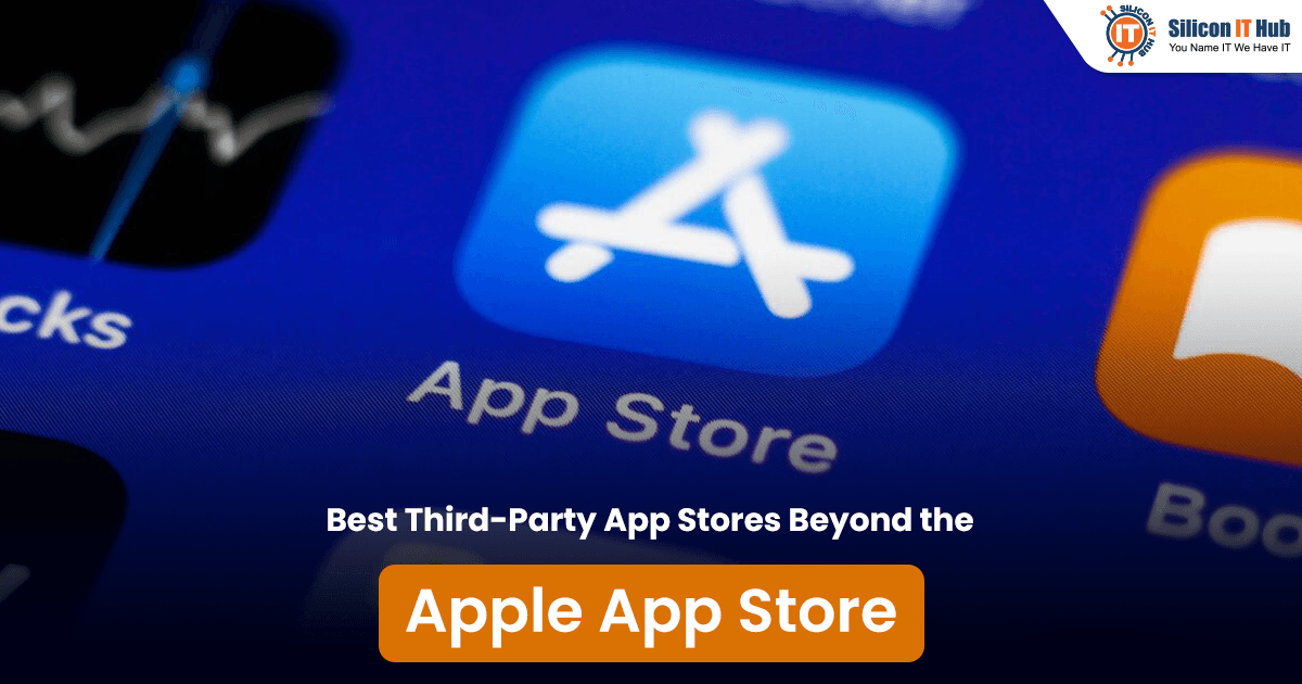 Best Third-Party App Stores Beyond the Apple App Store