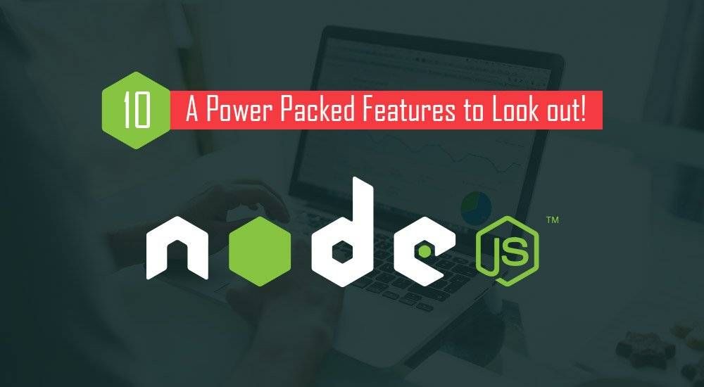 Developer’s Guide to NodeJS 10 Version and Its Top Features