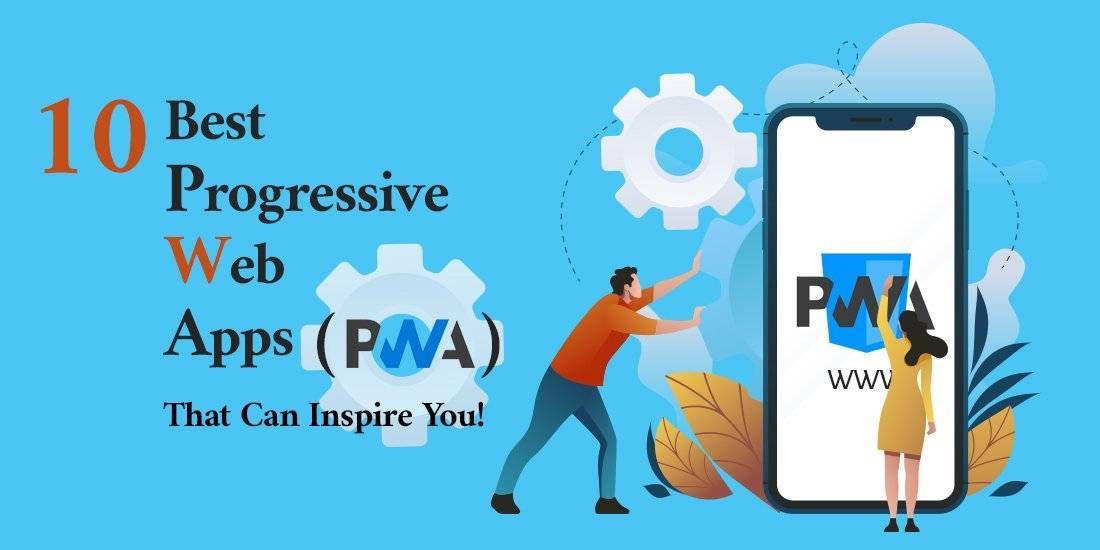 10 Best Progressive Web Apps (PWA) That Can Inspire You!