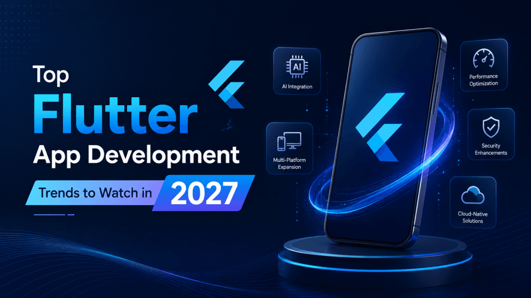Top Flutter App Development Trends to Watch in 2027